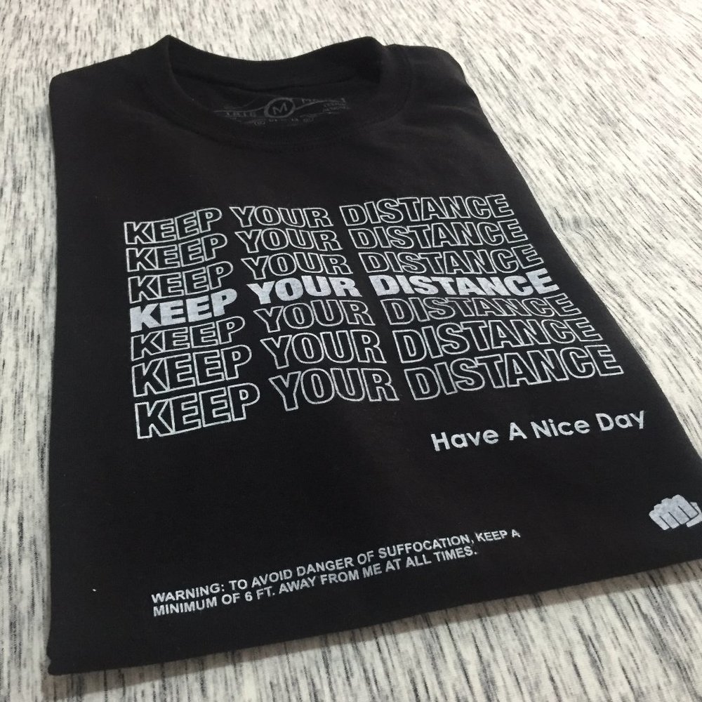 Black (w) Hand Printed "KEEP YOUR DISTANCE" Tshirt
